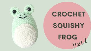 Easy Crochet Squishy Frog - Tutorial Part 2 | Free Amigurumi Animal Pattern for Beginners