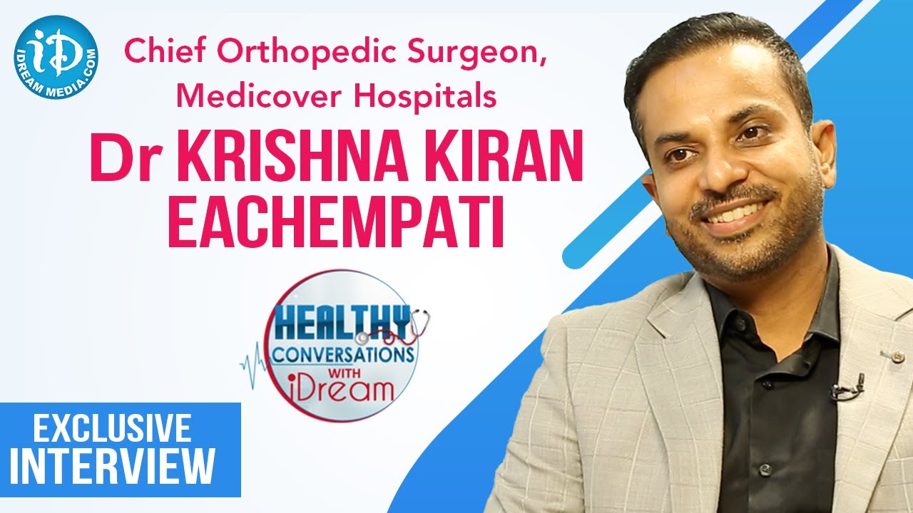 Chief Orthopedic Surgeon Dr. Krishna Kiran Eachampati Full Interview