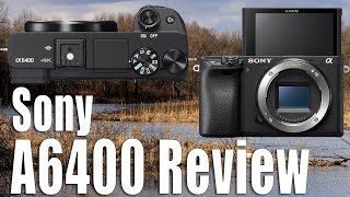 Sony A6400 Review and How-To Use The Camera