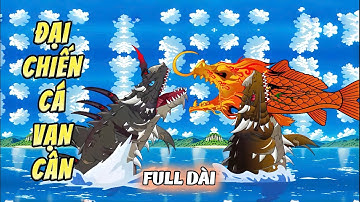 Full Dài | 191-211 | Đại Chiến Cá Vạn Cân | NuNu Vietsub