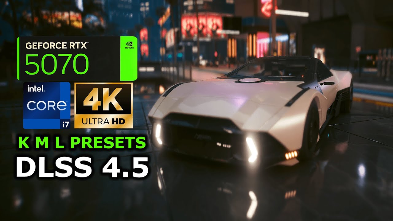NVIDIA DLSS 4.5 Transformer Model Gen 2 RTX 5070 Cyberpunk 4K 1440p 1080p