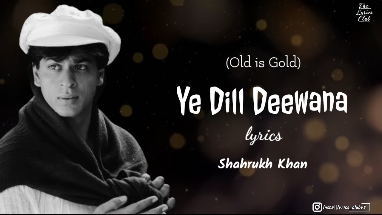 Yeh Dil Deewana Old Song lyrics  Shahrukh Khan pardesh  oldsong