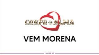 BANDA CORPO E ALMA - VEM MORENA