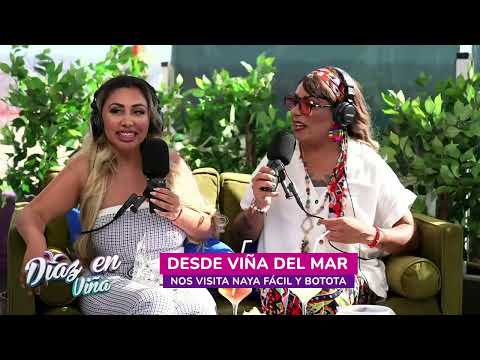 DÍAZ EN VIÑA CAPÍTULO 6 / JUNTO A NAYA FÁCIL Y BOTOTA FOX