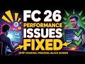 FC 26 Performance Issues FIXED | Stop Crashes, Freezing, Black Screen