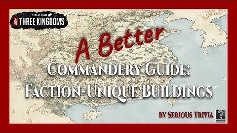 Faction-Unique Buildings | A Better Commandery (ABC) Guide