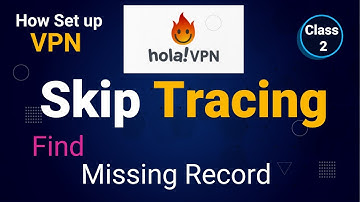 How to Setup VPN and Find Missing record for skip tracing class 2