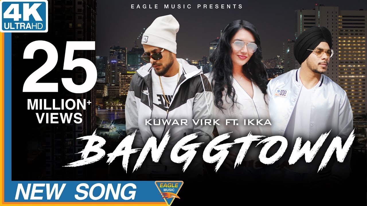 BANGGTOWN  Kuwar Virk Ft Ikka Latest Punjabi Songs 2018 Eagle Music