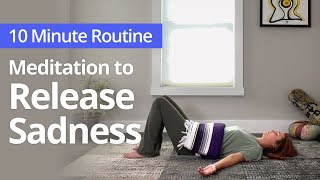 Meditation to Release SADNESS & GRIEF | 10 Minute Daily Routines