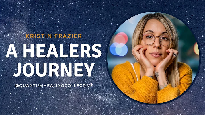A Healers Journey with Kristin Frazier - Quantum H...