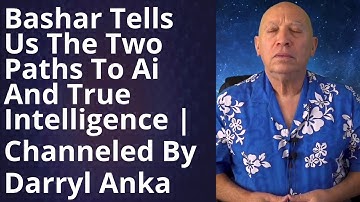 Darryl Anka 2025 -  Bashar Reveals Shocking Truth: Two Paths to AI and True Intelligence