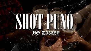 Yo D333zy - Shot Puno (Official Lyrics Video)