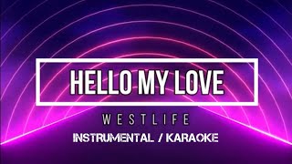 WESTLIFE - Hello My Love | Karaoke (instrumental w/ back vocals)