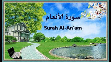 Surah Al-An'am - Sheikh Ahmed Al Ajmi  سورة الأنعام - الشيخ أحمد العجمي