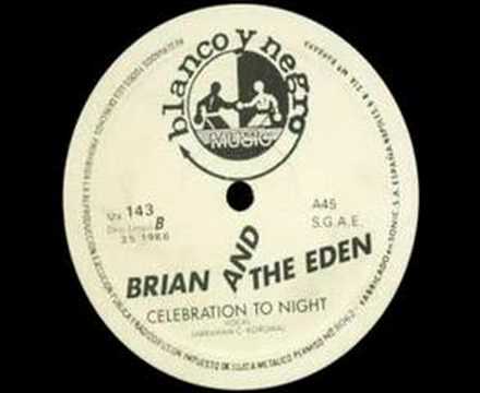 BRIAN & THE EDEN - Celebration Tonight (1986)