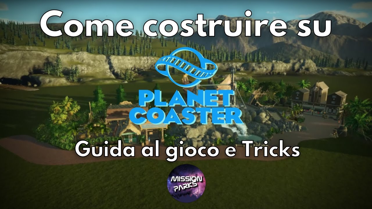 PLANET COASTER // I SEGRETI PER COSTRUIRE!
