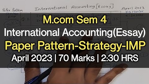 International Accounting (ESSAY) | Paper Pattern-Strategy-IMP | M.com Sem 4 | April 2023