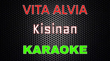 Vita Alvia - Kisinan [Karaoke] | LMusical