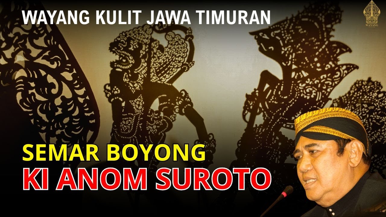 WAYANG KULIT | LAKON SEMAR BOYONG | DALANG KI ANOM SUROTO | authentic Indonesian Javanese culture