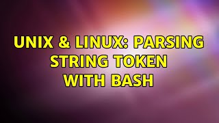 Unix & Linux: Parsing string token with bash (3 Solutions!!)