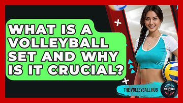 What Is A Volleyball Set And Why Is It Crucial? - The Volleyball Hub