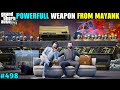 Powerfull weapon deal with mayank  gta v gameplay  498 gta 5