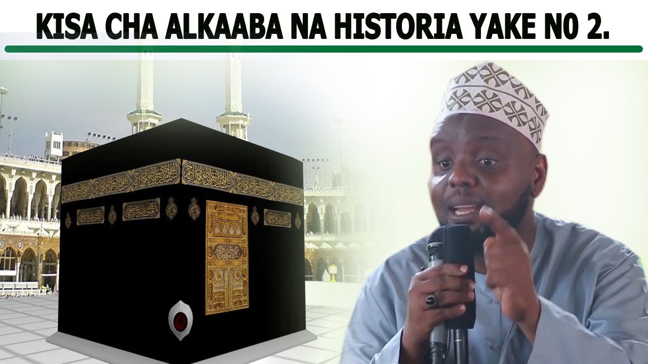 KISA CHA ALKAABA NA HISTORIA YAKE N0 2 ///SHEIKH OTHMAN MAALIM YouTube