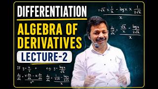 Differentiation | Algebra of Derivatives | Lecture-2 | Basic Derivative Rule &amp; Formula | Class 12
