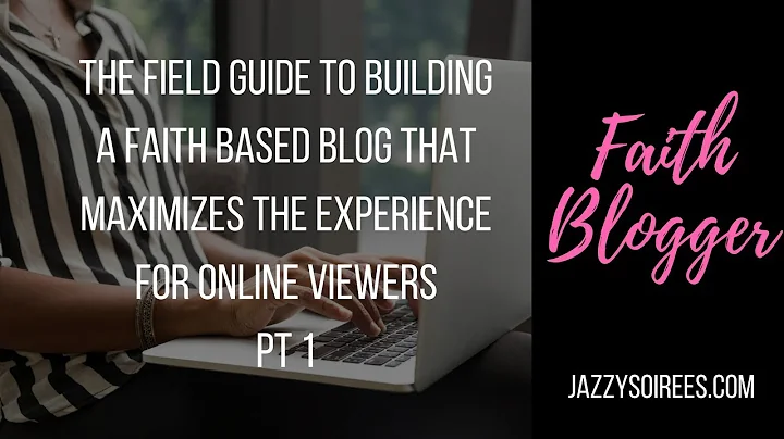 Building A Faith Based Blog That Maximizes The Exp...