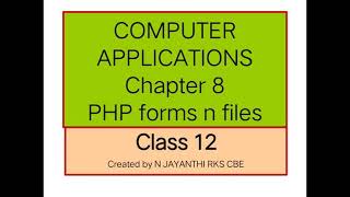 12 th STD Computer applications chapter8 php forms n files