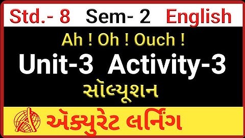 Std 8 English Sem 2 Unit 3 Activity 3 solution | Ah ! Oh ! Ouch ! Activity 3 solutin