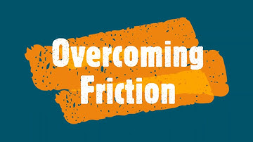 Overcoming Friction