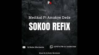 Medikal, Dj Bullet worldwide and Amakye dede Sokoo Refix
