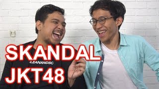 Membahas Skandal JKT48