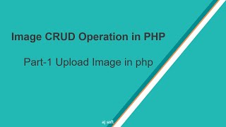 How To Upload Image In PHP Tutorial Image CRUD Operation part-1