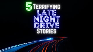5 Terrifying Night Drive Stories