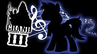 Grand Brony Gala III Trailer (NEW GUEST)
