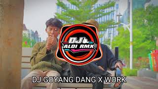Download Lagu DJ GOYANG DANG X WORK TERBARU VIRAL TIKTOK 2021 MP3
