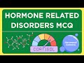 Hormone Related Disorders MCQ and Quiz | QUIZ QUESTIONS AND ANSWERS | Multiple Choice Questions |
