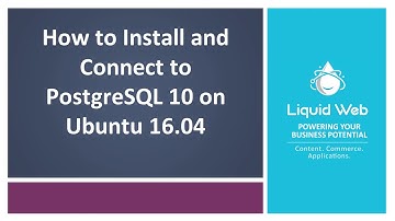 How to Install and Connect to PostgreSQL 10 on Ubuntu 16.04