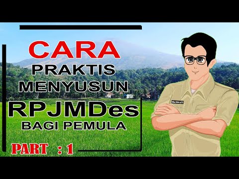 CARA PRAKTIS MENYUSUN RPJMDes BAGI PEMULA - PART 1 | 2021