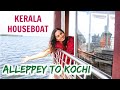Kerala Houseboat Tour | Alleppey Backwaters (Allappuzha) to Kochi Cruise