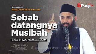 Khutbah Jum'at Pasuruan : SEBAB DATANGNYA MUSIBAH | Ustadz Dr. Syafiq Riza Basalamah, MA