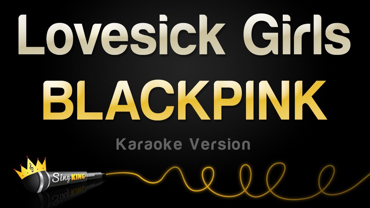 BLACKPINK - Lovesick Girls (Karaoke Version)
