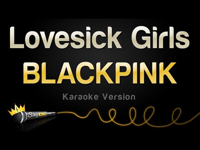 BLACKPINK - Lovesick Girls (Karaoke Version) class=