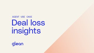 Glean Agents in Action: Deal loss insights