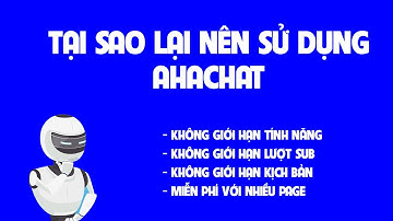 Bài 1: Hướng dẫn cài đặt chatbot vào fanpage và copy kịch bản chatbot có sẵn trên ahachat