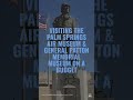 If you'd like to visit the #palmsprings Air #museum and Gen #patton Museum check out my substack