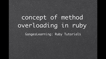 Ruby Tutorials: Concept of Method Overloading