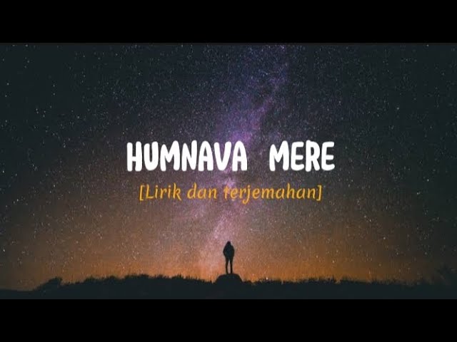 Humnava Mere || Lirik dan Terjemahan class=